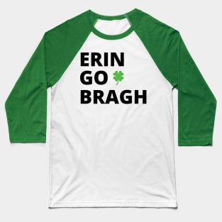 Erin Go Bragh -b Baseball T-Shirt